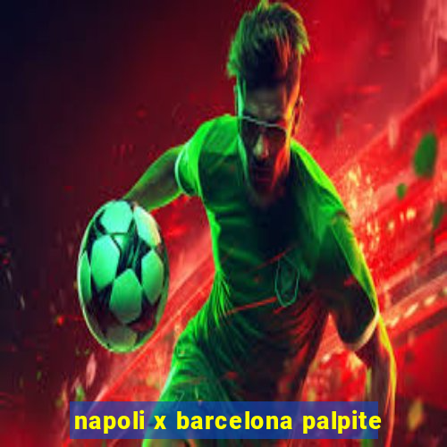 napoli x barcelona palpite